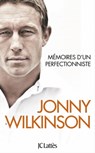 Mémoires d'un perfectionniste - Jonny Wilkinson - 9782709641418