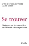 Se trouver - Anne Dufourmantelle ; Laure Leter - 9782709642125