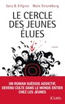 Le Cercle des jeunes élues - Sara B. Elfgren ; Mats Strandberg - 9782709644426