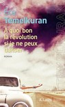 À quoi bon la révolution si je ne peux danser - Ece Temelkuran - 9782709645546