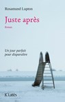Juste après - Rosamund Lupton - 9782709646307