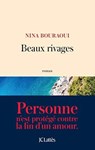 Beaux Rivages - Nina Bouraoui - 9782709650526