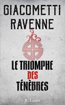 Le Triomphe des ténèbres : La Saga du Soleil noir - Jacques Ravenne ; Éric Giacometti - 9782709655866
