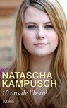 10 ans de liberté - Natascha Kampusch - 9782709655996