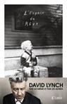 L'espace du rêve - David Lynch ; Kristine McKenna - 9782709656337