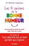 Les 4 saisons de la bonne humeur - Pr Michel Lejoyeux - 9782709658843