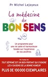 La médecine du bon sens - Pr Michel Lejoyeux - 9782709662079