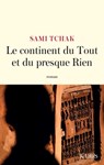 Le continent du Tout et du presque Rien - Sami Tchak - 9782709662789