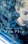 Mon Père - Grégoire Delacourt - 9782709665025