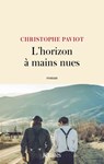 L'horizon à mains nues - Christophe Paviot - 9782709665742