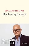 Des lieux qui disent - Edouard Philippe - 9782709669627