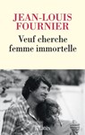 Veuf cherche femme immortelle - Jean-Louis Fournier - 9782709669771
