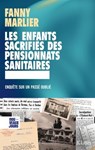 Les enfants sacrifiés des pensionnats sanitaires - Fanny Marlier - 9782709672856