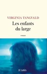 Les enfants du large - Prix Révélation d'automne de la SGDL 2024 - Virginia Tangvald - 9782709672894