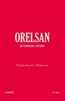 Orelsan - Dictionnaire critique - Nicolas Krastev-Mckinnon - 9782709673006