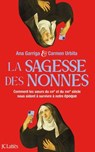 La sagesse des nonnes - Ana Garriga ; Carmen Urbita - 9782709673259