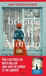La Brigade de Miss Morgan - Janet Skeslien Charles - 9782709673303