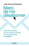 Merci de me désabonner - Julio Vincent Gambuto - 9782709673365