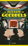 Le jazz band de Goebbels - Demian Lienhard - 9782709673693