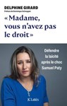 Madame, vous n'avez pas le droit ! - Delphine Girard - 9782709675871