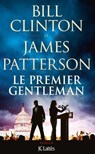 Le Premier Gentleman - Bill Clinton ; James Patterson - 9782709676007