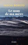 Le nom de ma mère - Pascal Nnaka Boroto - 9782709676878
