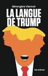 La Langue de Trump - Bérengère Viennot - 9782711200535