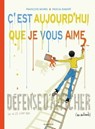 C'est aujourd'hui que je vous aime - François Morel ; Pascal Rabate - 9782711200573