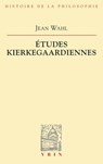 Etudes Kierkegaardiennes - Jean Wahl - 9782711607266