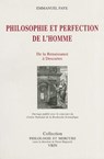 Philosophie Et Perfection de l'Homme: de la Renaissance a Descartes - Emmanuel Faye - 9782711613311