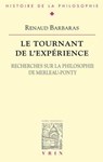Le Tournant de l'Experience: Recherches Sur La Philosophie de Merleau-Ponty - Renaud Barbaras - 9782711613434