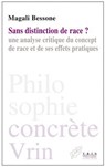 Sans Distinction de Race?: Une Analyse Critique Du Concept de Race Et de Ses Effets Pratiques - Magali Bessone - 9782711624676