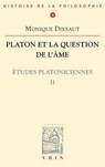 Platon Et La Question de l'Ame: Etudes Platoniciennes II - Monique Disxaut - 9782711624706
