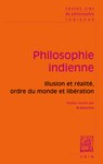 Textes Cles de Philosophie Indienne: Illusion Et Realite, Ordre Du Monde Et Liberation - Marc Ballanfat - 9782711631360