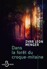 Dans la forêt du croque-mitaine - Thriller psychologique teinté d'épouvante - Ivar Leon Menger - 9782714404749