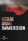 Immersion - NOUVEAUTÉ, quand le suspense psychologique rencontre le thriller horrifique - Nicolas Druart - 9782714405418