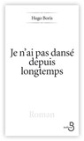 Je n'ai pas dansé depuis longtemps - Hugo Boris - 9782714446732