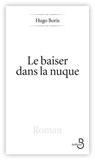 Le baiser dans la nuque - Hugo Boris - 9782714447364