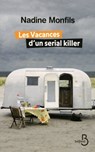 Les Vacances d'un serial killer - Nadine Monfils - 9782714450135