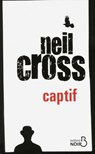 Captif - Neil Cross - 9782714451644