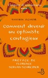 Comment devenir un optimiste contagieux - Shawn Achor - 9782714453525