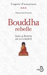 Bouddha rebelle Sur la route de la liberté - Rimpoché Dzogchen Ponlop - 9782714453662