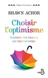 Choisir l'optimisme - Shawn Achor - 9782714460097