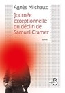 Journée exceptionnelle du déclin de Samuel Cramer - Agnès Michaux - 9782714471277
