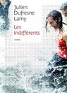 Les indifférents - Julien Dufresne-Lamy - 9782714478696