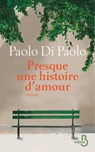 Presque une histoire d'amour - Paolo Di Paolo - 9782714478894
