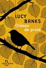 Oiseau de proie - Lucy Banks - 9782714499431