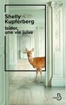 Isidor, une vie juive - Shelly Kupferberg - 9782714499790