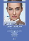 L'art des injections en esthétique - Lakhdar Belhaouari ; Claire Beylot ; Thierry Michaud ; Véronique Gassia ; Pierre Quinodoz - 9782718416342