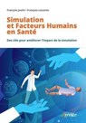 Simulation et Facteurs Humains en Santé - François Jaulin ; François Lecomte - 9782718417943